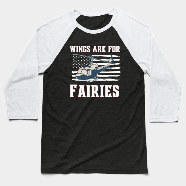 WINGS ARE FOR FAIRIES - FUNNY HELICOPTER HELITACK WILDLAND FIREFIGHTER QUOTE Baseball T-Shirt by Grun illustration 